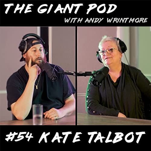 The Giant Pod with Andy Wrintmore #54 KATE TALBOT: Divisive Textile Art, Punk Rock Penpals, Building Santa's Grotty